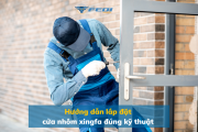 HƯỚNG DẪN THI CÔNG VÀ LẮP ĐẶT CỦA NHÔM KÍNH
