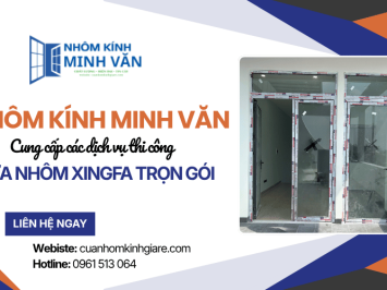 Nhôm Kính Minh Văn cung cấp dịch vụ thi công cửa nhôm Xingfa trọn gói TPHCM